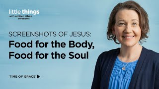 Screenshots of Jesus, Lesson 12: Food for the Body, Food for the Soul