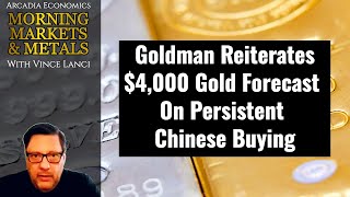Goldman Reiterates $4,000 Gold Forecast  On Persistent Chinese Buying
