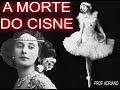 A MORTE DO CISNE (ANNA PAVLOVA, RÚSSIA, 1925)