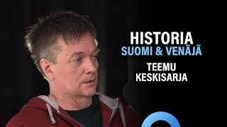 Historia: Suomi ja Venäjä (Teemu Keskisarja) | Puheenaihe 316