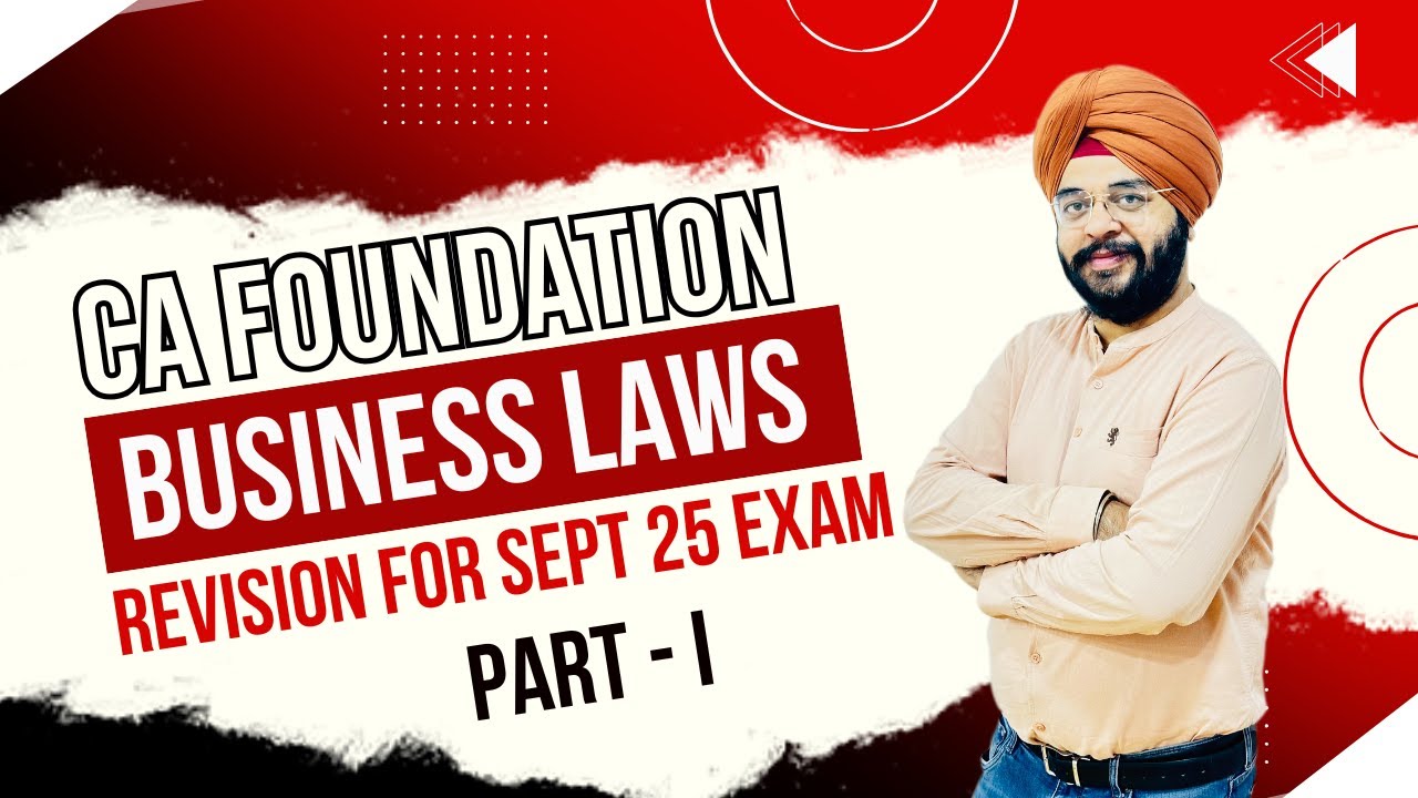 CA Foundation || Business Laws || Revision for Sept 25 Exam || Part 1