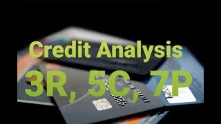 Credit analysis 3R, 5C, 7P of credit