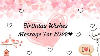 Heart touching birthday wishes for Love♥️ | birthday wishes message #happybirthday #love