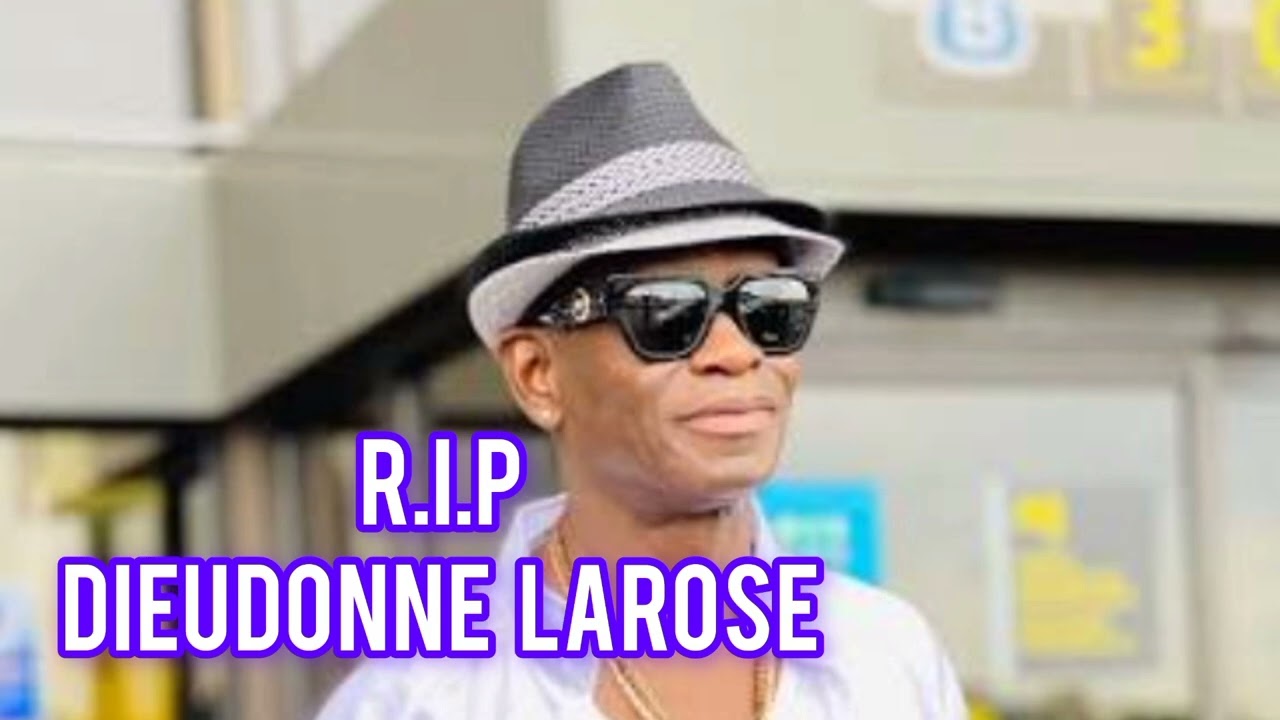 DIEUDONNE LAROSE R.I.P NOU PEDI YON LEGAND MEN NOU PA PEDI EV LI YO -FLASH🆘️News