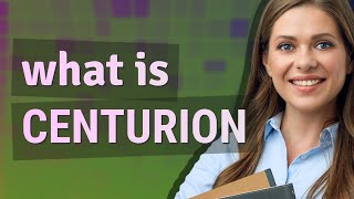 Centurion | meaning of Centurion