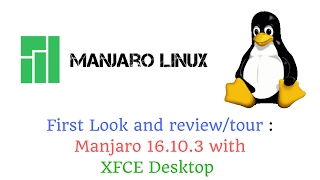 Manjaro 16.10.3 with XFCE Desktop - first look and review/tour