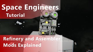 Refinery and Assembler Modules | Space Engineers Beginners Guide Tutorial Series