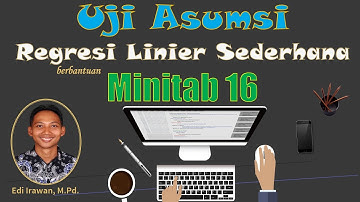 Uji Asumsi Regresi Linier Sederhana Menggunakan Minitab 16