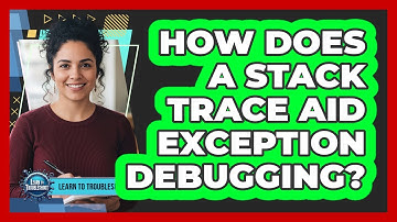 How Does a Stack Trace Aid Exception Debugging?