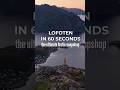 🇳🇴 Lofoten Islands in 60 Seconds: 10 Must-Visit Places ✨ #Norway #Travel #VisitNorway #Lofoten
