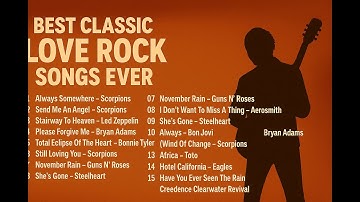 Slow Rock Love Songs 70s 80s 90s – Air Supply, Nirvana, Led Zeppelin, Guns N’ Roses, Scorpions