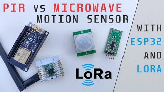 RCWL0516 Microwave & HCSR501 PIR Motion sensors | Tutorial with ESP32 and LoRa Project