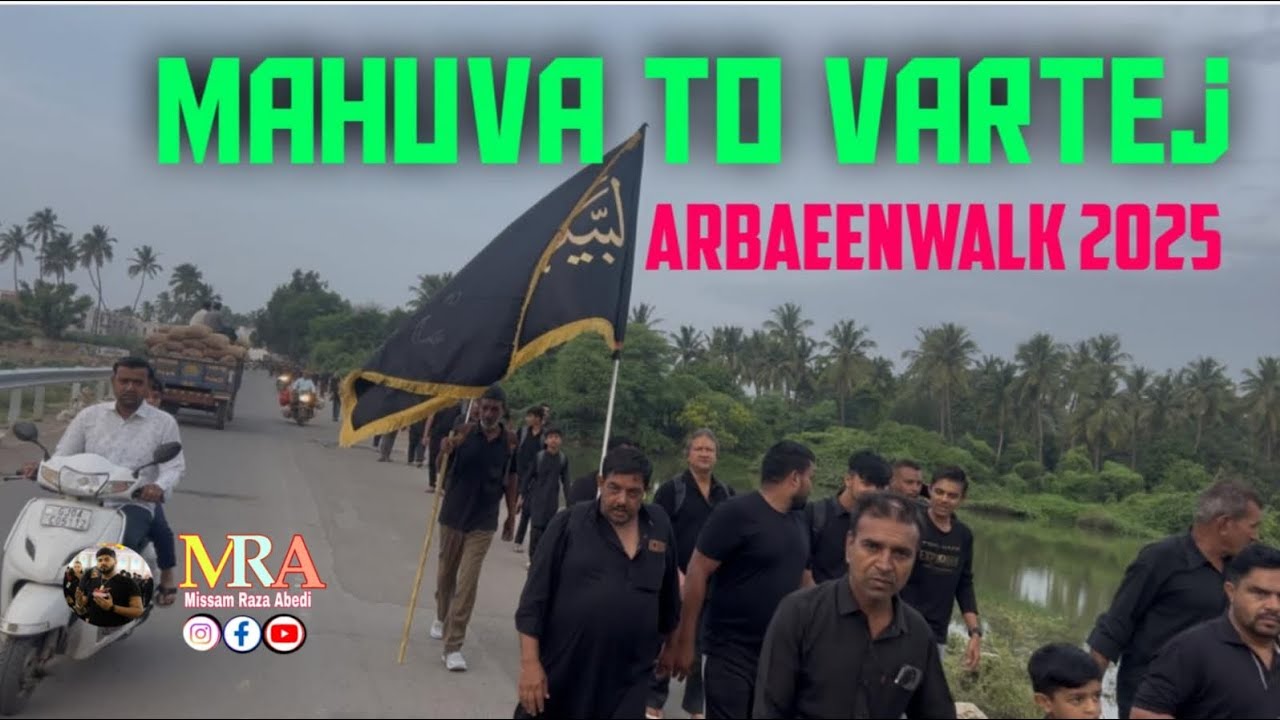 Mahuva To Vartej  Arbaeenwalk  Najaf Holl To Vartej Imam Kuva#arbaeen2025 Mahuva To Vartej 