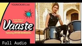 Vaaste Dhevani bhanushali full Audio new  Song