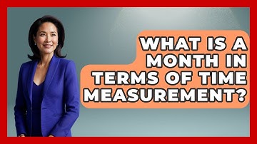 What Is A Month In Terms Of Time Measurement? - The Numbers Channel