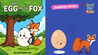 The Egg And The Fox Funny Bedtime Story For Kids Read-Aloud Storytime