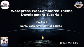 Wordpress WooCommerce Theme Development Tutorials #1 Discuss Some overview of WooCommerce Course
