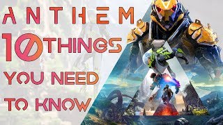 Anthem - 10 Basic Things You Need To Know