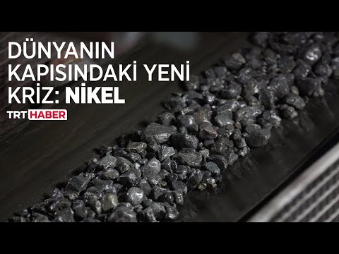 Dünyanın kapısındaki yeni kriz: Nikel