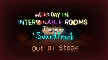 Out Of Stock - Weird day in Interminable Rooms: The Game soundtrack