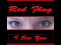 Red Flag - I See You