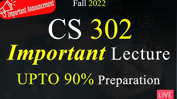 CS302 | Important Lecture For Final Term | Score A Grade In Exams | VU Mentor #fall2022 #cs302