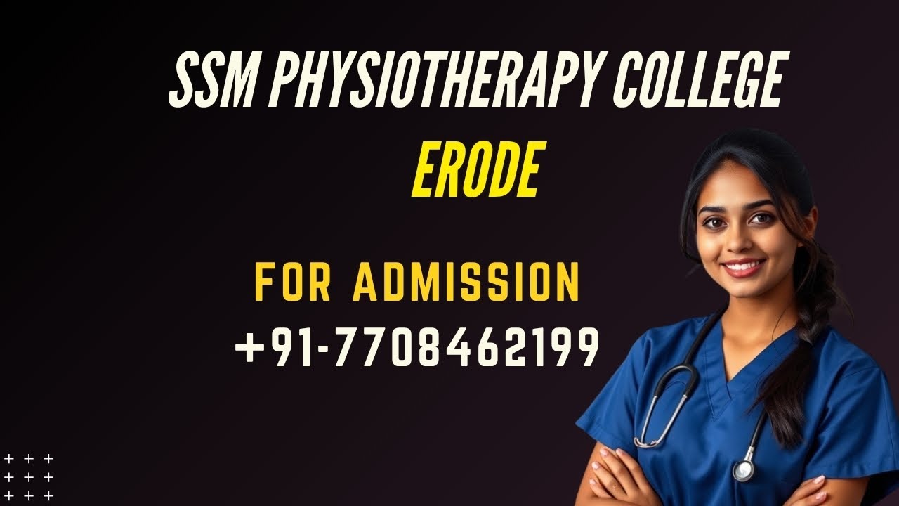 SSM COLLEGE Of PHYSIOTHERAPY ERODE SSM PHYSIOTHERAPY COLLEGE
