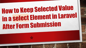 How to Keep Selected Value in a select Element in Laravel After Form Submission