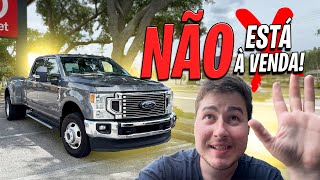 POR ESSE MOTIVO QUE NÃO VAMOS VENDER A F350