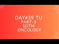 DAY#39  TU PART-3 SDTM ONCOLOGY