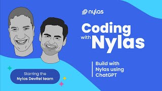 Build with Nylas using ChatGPT | Coding with Nylas | Episode 40