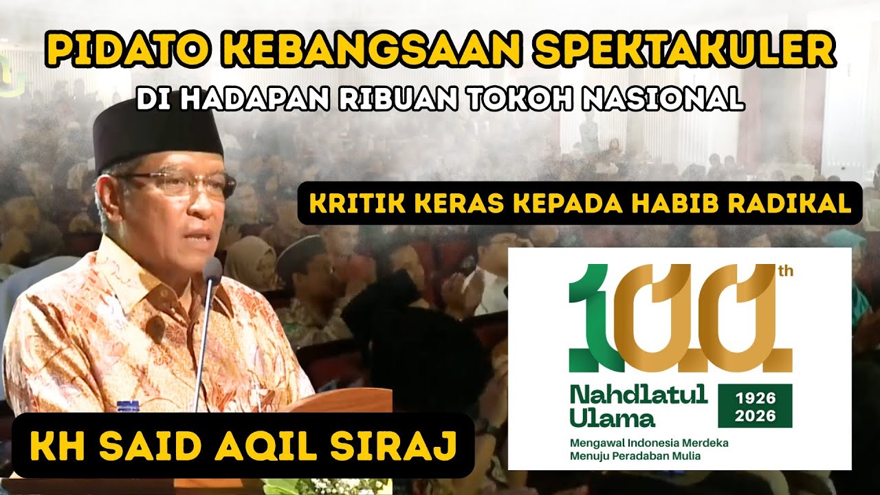 ❤‍🔥KH SAID AQIL SIRAJ PIDATO KEBANGSAAN SPEKTAKULER‼️DI DEPAN RIBUAN TOKOH NASIONAL 100 TAHUN NU