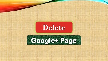 How to Delete Google+ Brand Page Safely | Remove Unused Google Plus Page