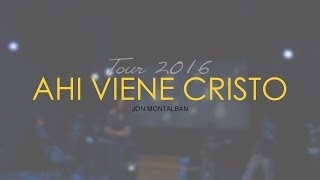 AHI VIENE CRISTO TOUR 2016 PROMO ORLANDO JON MONTALBAN