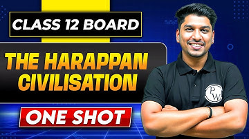 BRICK , BEADS AND BONES | THE HARAPPAN CIVILISATION In One Shot | Class 12 Board | HISTORY