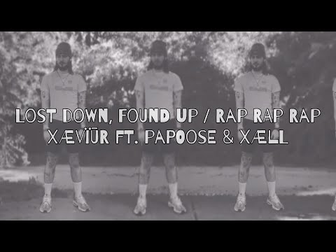 XÆVÏŪR Lost Down Found Up Rap Rap Rap Ft Papoose XÆLL Official Music Video