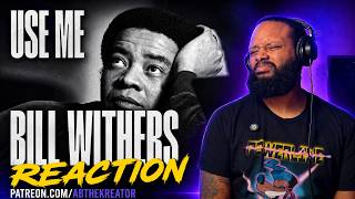 Bill Withers - Use Me | 70s Old School Reaction @ABtheKreator