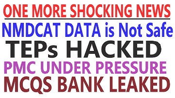 ONE MORE SHOCKING NEWS NMDCAT STUDENTS ARE NOT SAFE TEPS HACKED MCQ LEAKED STUDENTS DATA LEAKED 2021