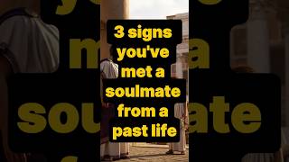 3 Signs You've Met a Soulmate from a Past Life