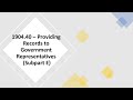 OSHA 1904 40 Providing Records To Government Representatives Subpart E