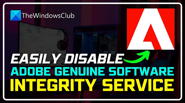 Adobe genuine monitor service là gì có nên disable