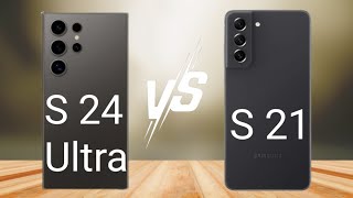 Samsung S24 Ultra Vs Samsung S21 #compare