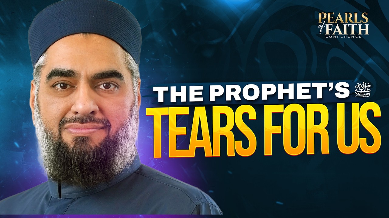 The Prophet’s ﷺ Tears For Us