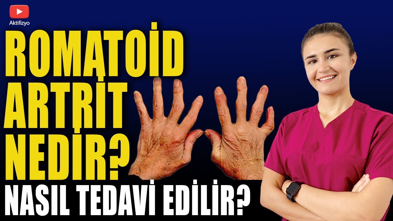 ROMATOİD ARTRİT NEDİR? TEDAVİ NASIL YAPILIR?