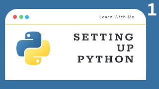 "Python Basics - Episode 1: How to Download and Set Up Python + Hello World Tutorial!"