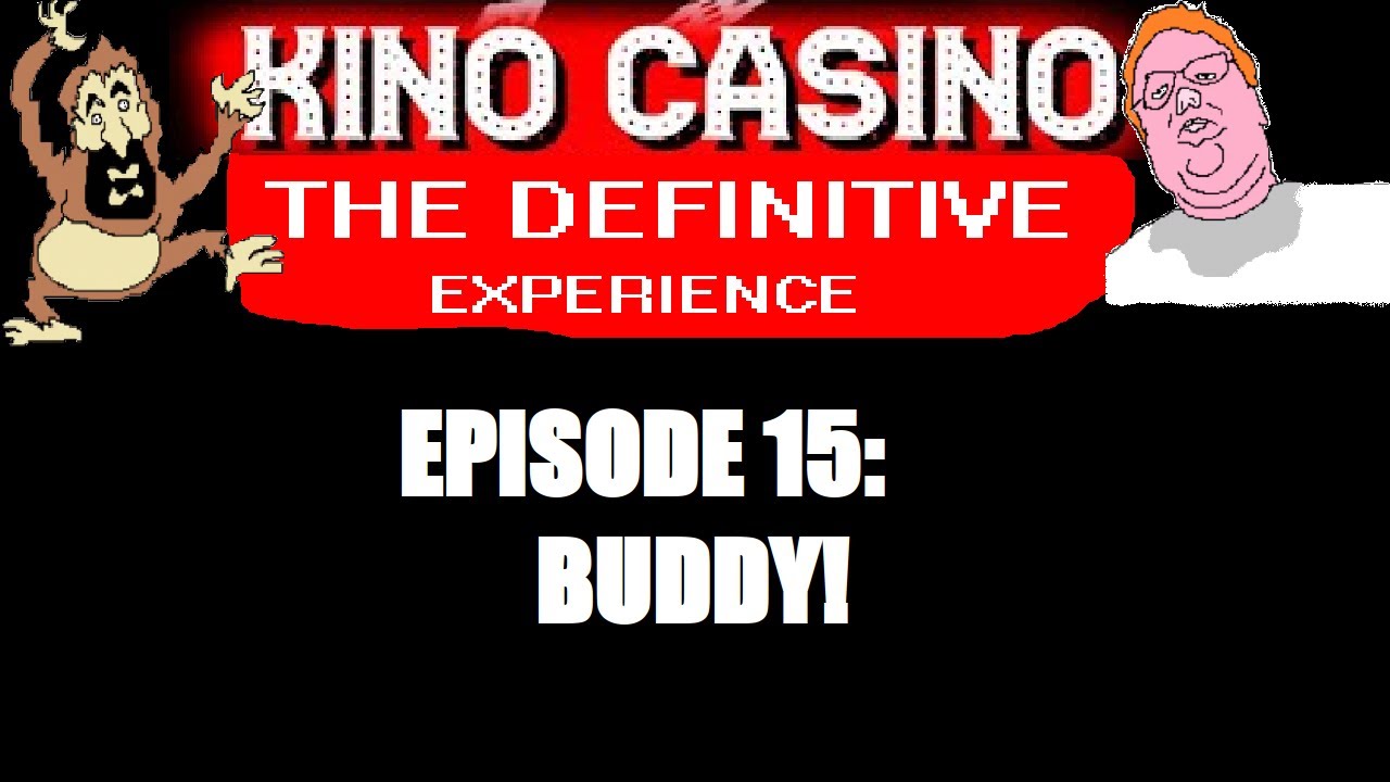 Kino Casino: The Definitive Experience: Episode 15: Buddy! - YouTube