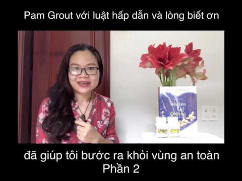 Pam Grout với luật hấp dẫn và lòng biết ơn đã giúp tôi bước ra khỏi vùng an toàn - P2- Là chính mình