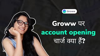 What Are Account Opening Charges On Groww hindi
