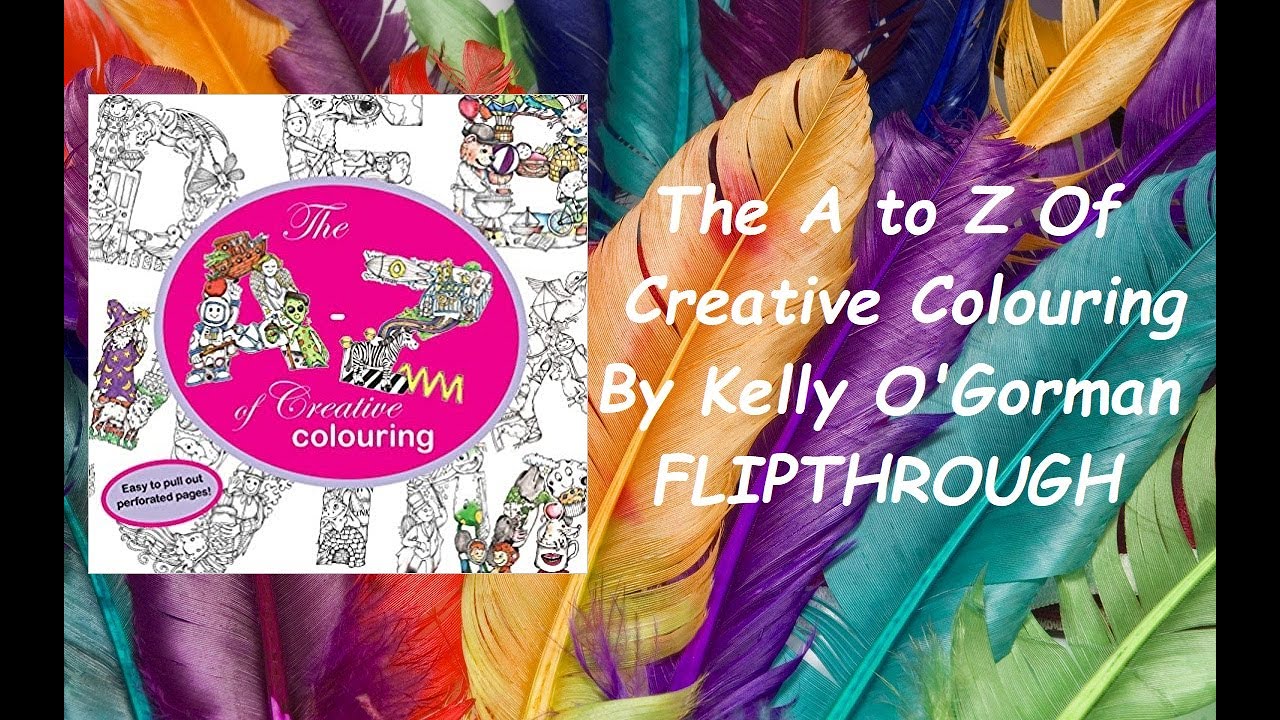 The A to Z Of Creative Colouring By Kelly O'Gorman FLIPTHROUGH
