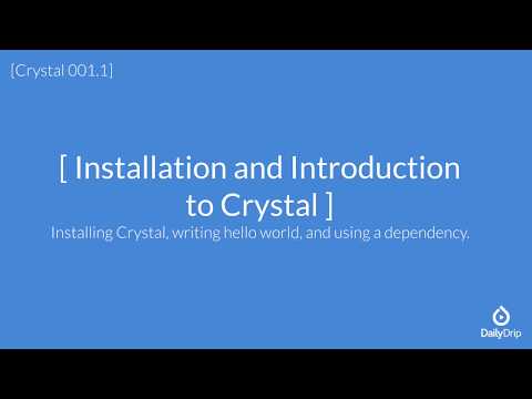 [001.1] Installation and Introduction to Crystal